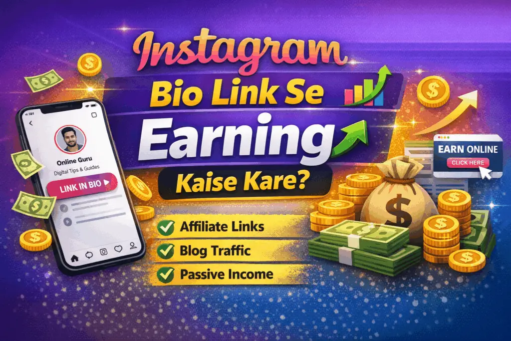 Instagram Bio Link Se Earning Kaise Kare (2026 Complete Guide)